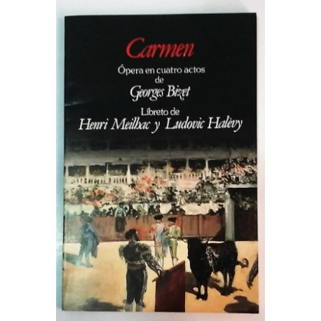 CARMEN, ÓPERA EN CUATRO ACTOS LIBRETO DE HENRI MEILBAC, LUDOVIC HALÉVY BIBLINGÜE