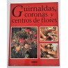 GUIRNALDAS, CORONAS Y CENTROS DE FLORES