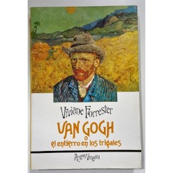 VAN GOGH O EL ENTIERRO EN LOS GIRASOLES