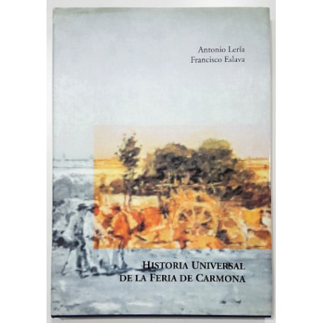 HISTORIA UNIVERSAL DE LA FERIA DE CARMONA