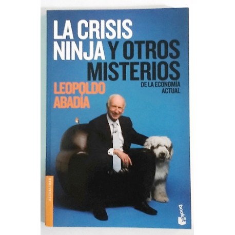 LA CRISIS NINJA Y OTROS MISTERIOS DE LA ECONOMÍA ACTUAL