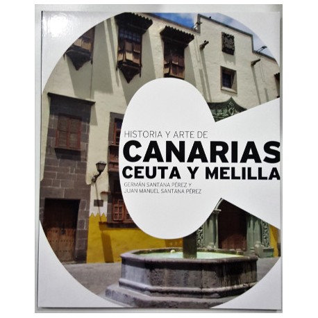 HISTORIA Y ARTE DE CANARIAS CEUTA Y MELILLA