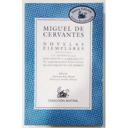 NOVELAS EJEMPLARES (LA GITANILLA. RINCONETE Y CORTADILLO. EL CASAMIENTO ENGAÑOSO Y EL COLOQUIO DE LOS PERROS)