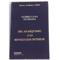 GUERRA Y PAZ EN ESPAÑA DEL ANARQUISMO A LA REVOLUCIÓN INTERIOR