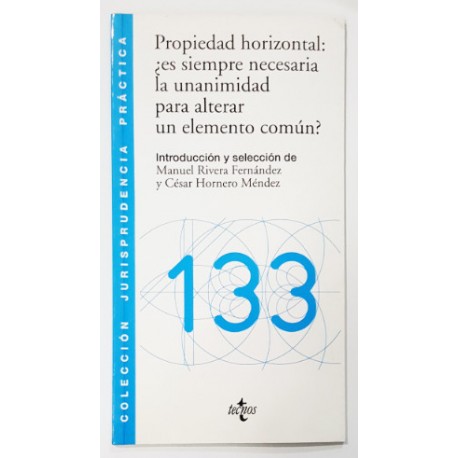 PROPIEDAD HORIZONTAL: ¿ES SIEMPRE NECESARIA LA UNANIMIDAD PARA ALTERAR UN ELEMENTO COMÚN?