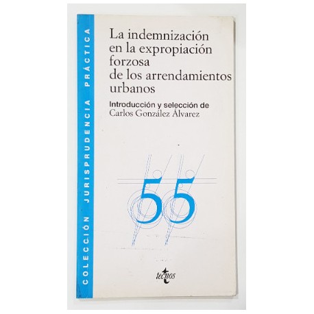 LA INDEMNIZACIÓN EN LA EXPROPIACIÓN FORZOSA DE LOS ARRENDAMIENTOS URBANOS