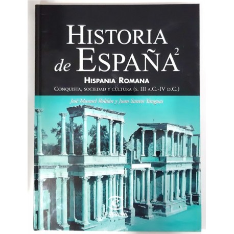 HISPANIA ROMANA. CONQUISTA, SOCIEDAD Y CULTURA