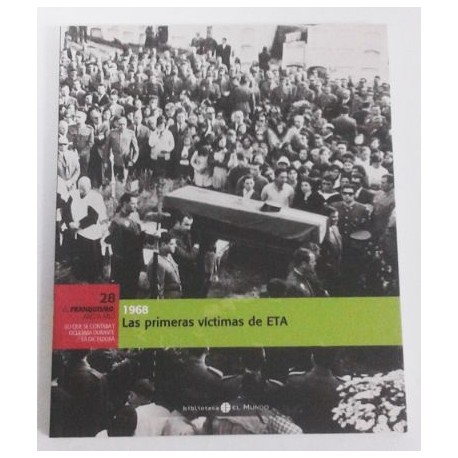 1968 LAS PRIMERAS VÍCTIMAS DE ETA TOMO 28