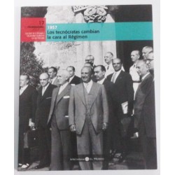 1957 LOS TECNÓCRATAS CAMBIAN LA CARA AL REGIMEN TOMO 17