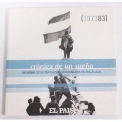 CRÓNICA DE UN SUEÑO, MEMORIA DE LA TRANSICIÓN EN ANDALUCÍA (1973-83)