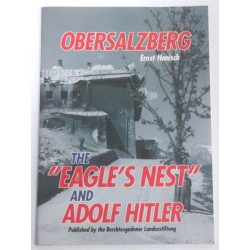 OBERSALZBERG THE " EAGLE´S NEST " AND ADOLF HITLER