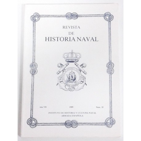 REVISTA DE HISTORIA NAVAL AÑO VII Nº 25