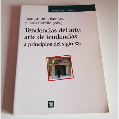 TENDENCIAS DEL ARTE, ARTE DE TENDENCIAS A PRINCIPIOS DEL SIGLO XXI