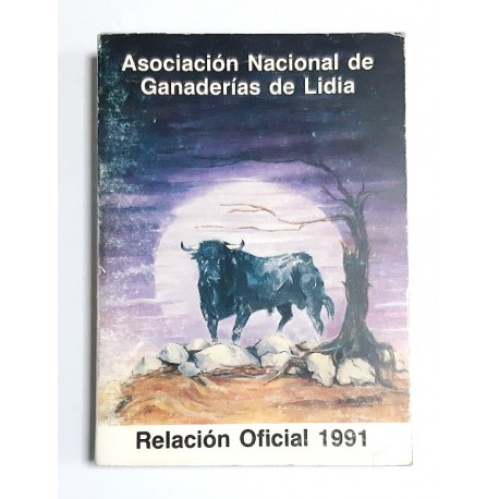 ASOCIACIÓN NACIONAL DE GANADERIAS DE LIDIA RELACIÓN OFICIAL 1991