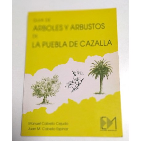 GUÍA DE ARBOLES Y ARBUSTOS DE LA PUEBLA DE CAZALLA