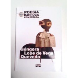 POESÍA BARROCA COMENTADA, GÓNGORA LOPE DE VEGA QUEVEDO