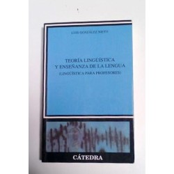 TEORÍA LINGÜÍSTICA Y ENSEÑANZA DE LA LENGUA (LINGÜÍSTICA PARA PROFESORES)