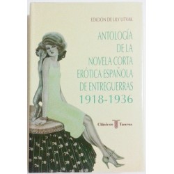 ANTOLOGÍA DE LA NOVELA CORTA ERÓTICA ESPAÑOLA DE ENTREGUERRAS 1918-1936