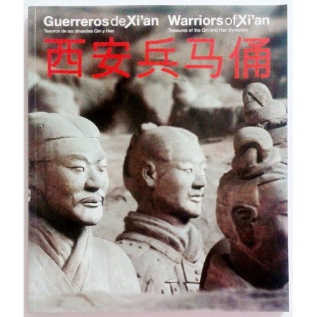 GUERREROS DE XI'AN. TESOROS DE LAS DINASTÍAS QIN Y HAN