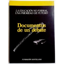 LA EDUCACION NO FORMAL, UNA PRIORIDAD DEL FUTURO. DOCUMENTOS DE UN DEBATE