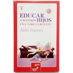 EDUCAR A NUESTROS HIJOS. UNA TAREA URGENTE