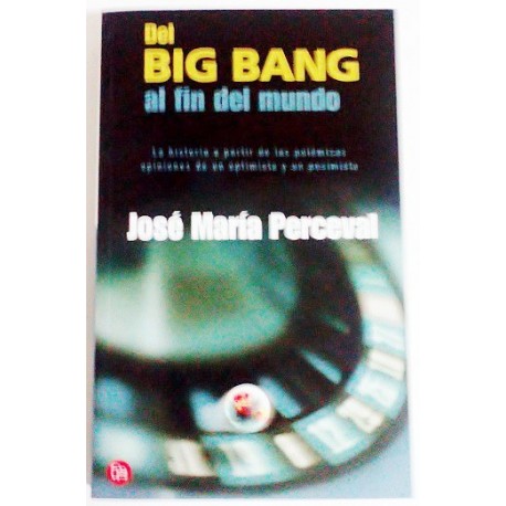 DEL BIG BANG AL FIN DEL MUNDO