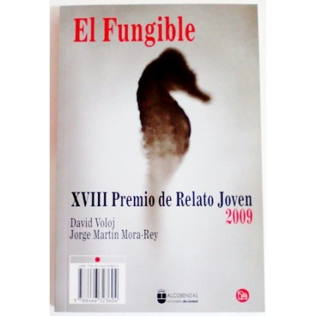 EL FUNGIBLE XVIII PREMIO RELATO JOVEN 2009