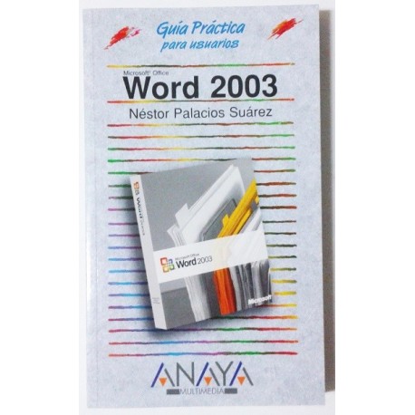 GUÍA PRÁCTICA PARA USUARIOS WORD 2003