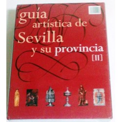 GUÍA ARTÍSTICA DE SEVILLA Y SU PROVINCIA 2 TOMOS