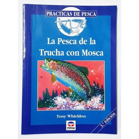 LA PESCA DE LA TRUCHA CON MOSCA