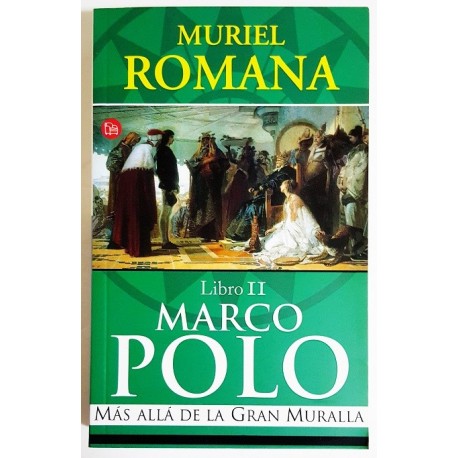 MARCO POLO. LIBRO II. MAS ALLÁ DE LA GRAN MURALLA