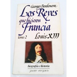 LOS REYES QUE HICIERON FRANCIA. TOMO 2. LUIS XIII