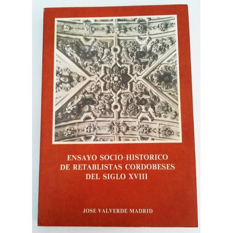 ENSAYO SOCIO-HISTORICO DE RETABLISTAS CORDOBESES DEL SIGLO XVIII