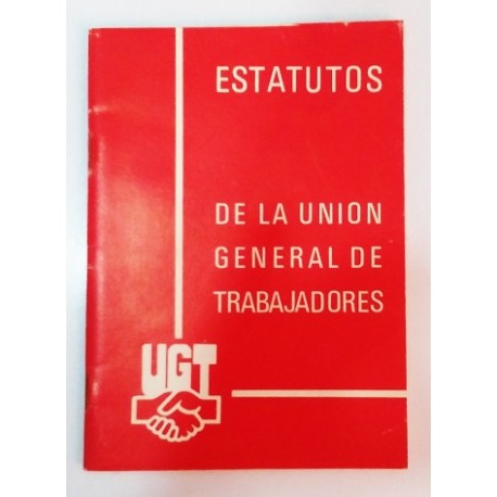 ESTATUTOS DE LA UNION GENERAL DE TRABAJADORES