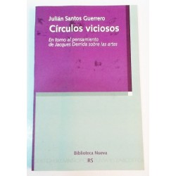 CIRCULOS VICIOSOS, EN TORNO AL PENSAMIENTO DE JACQUES DERRIDA