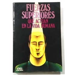 FUERZAS SUPERIORES QUE ACTUAN EN LA VIDA HUMANA