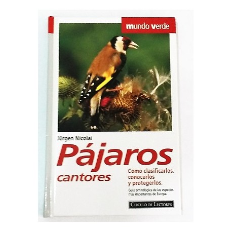 PÁJAROS CANTORES COMO CLASIFICARLOS CONOCERLOS Y PROTEGERLOS