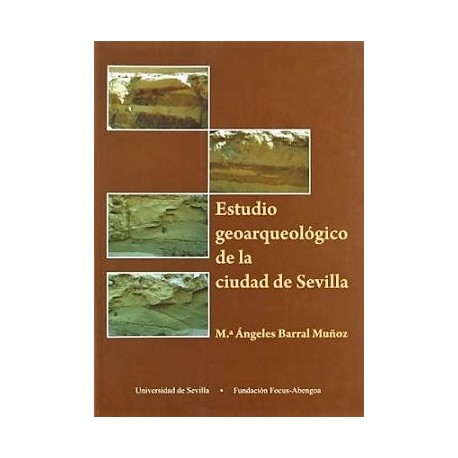 ESTUDIO GEOARQUEOLÓGICO DE LA CIUDAD DE SEVILLA