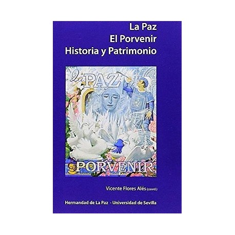 LA PAZ. EL PORVENIR. HISTORIA Y PATRIMONIO