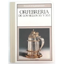 ORFEBRERÍA DE LOS SIGLOS XV Y XVI