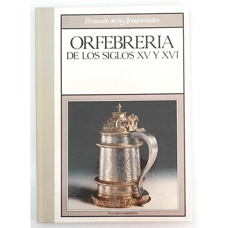 ORFEBRERÍA DE LOS SIGLOS XV Y XVI