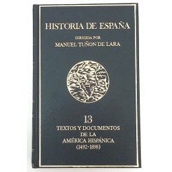 HISTORIA DE ESPAÑA, 13 TEXTOS Y DOCUMENTOS DE LA AMÉRICA HISPÁNICA 1492-1898